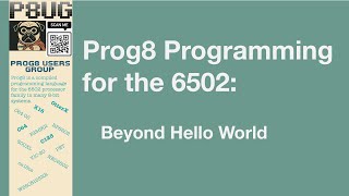 Prog8 Programming for the 6502: Beyond Hello World