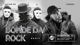 Major RD - Bonde da Rock feat L7NNON (Remix) Prod 