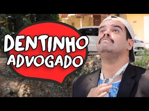 DENTINHO ADVOGADO - CANAL IXI