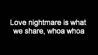 Blessed By A Broken Heart - Love Nightmare (Lyrics)