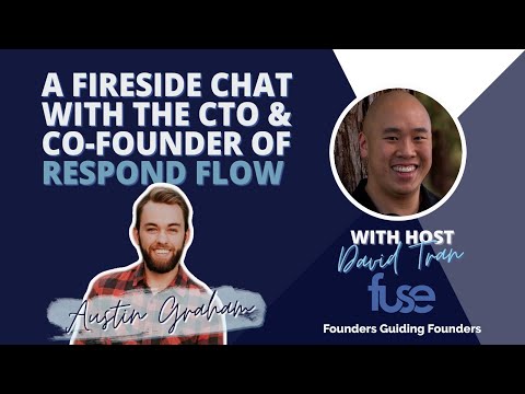 EP. 84 A Fireside Chat with the CTO & Co-founder of  Respond Flow - Austin Graham