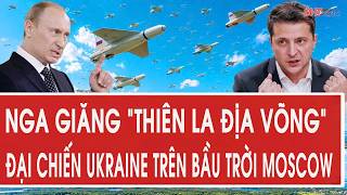 Tin tức thế giới sáng: Nga giăng “thiên la địa võng” đại chiến Ukraine trên bầu trời Moscow