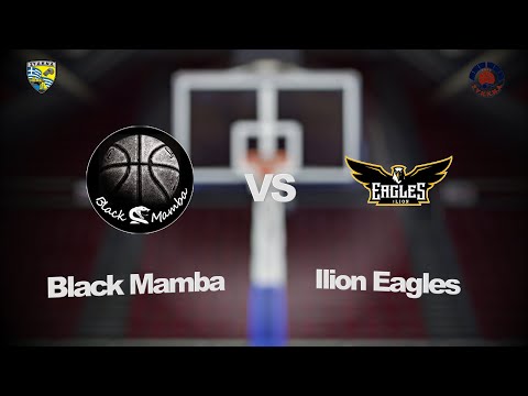 Black Mamba 85 - 81 Ilion Ealges | 5η Αγων. BIG Elite