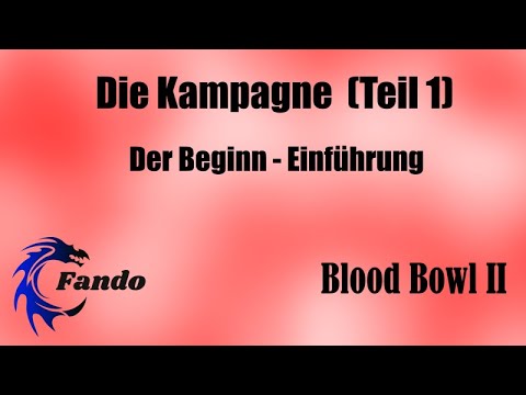 Blood Bowl 2 - Kampagne - Der Beginn Teil 1 - Anfänger [Guide]