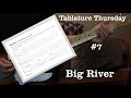 Tablature Thursday #7: How to play Big River with Tabs