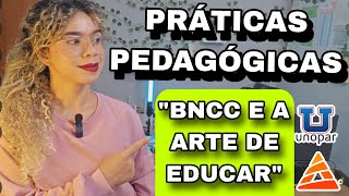 PRÁTICAS PEDAGÓGICAS BNCC E ARTE DE EDUCAR #unopar #anhanguera #licenciaturas #pedagogia #pitágoras