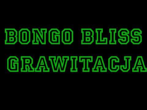 Bongo Bliss -Grawitacja