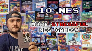 10 Most Stressful NES Games!!!