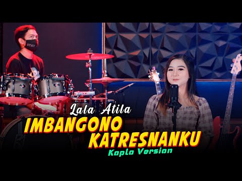 Lala Atila - Imbangono Katresnanku Koplo Version ( CAMPURSARI KOPLO TERBARU )