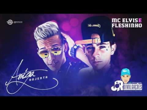 MC ELVIS E MC FLESHINHO - AMIGA NOJENTA - MÚSICA NOVA 2017