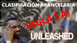 SISTEMA ARMONIZADO - REGLA 2 A) COMPRENSIÓN TOTAL - CLASIFICACIÓN ARANCELARIA