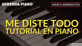 Marco Barrientos - Me Diste Todo [Tutorial en Piano]