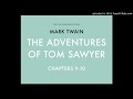 Mark Twain - The Adventures of Tom Sawyer - Chapters 9-10