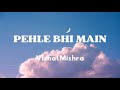 Pehle Bhi Main || Vishal Mishra || Animal || Official Audio || Lyrics Video || AR LYRICS ||