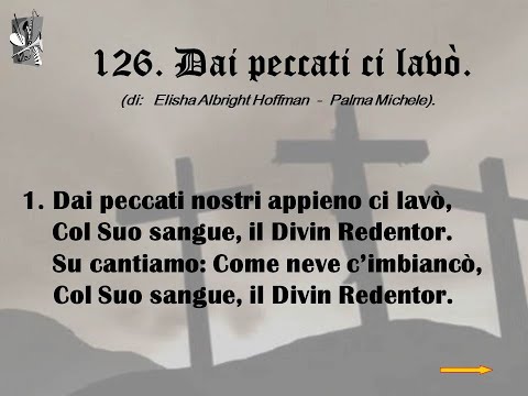 126. Dai peccati ci lavò (di: Elisha Albright Hoffman  -  Palma Michele).