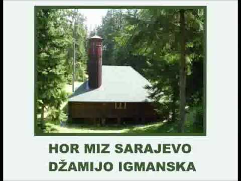 Hor MIZ Sarajevo - Džamijo igmanska