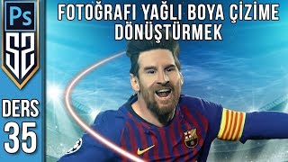 35: Fotoğrafı Gerçekçi Yağlı Boya Çizime Dönüştürme | Photoshop CC Dersleri Eğitim Seti