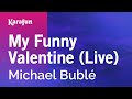 My Funny Valentine (Live) - Michael Bublé | Karaoke Version | KaraFun