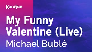Karaoke My Funny Valentine (Live) - Michael Bublé *