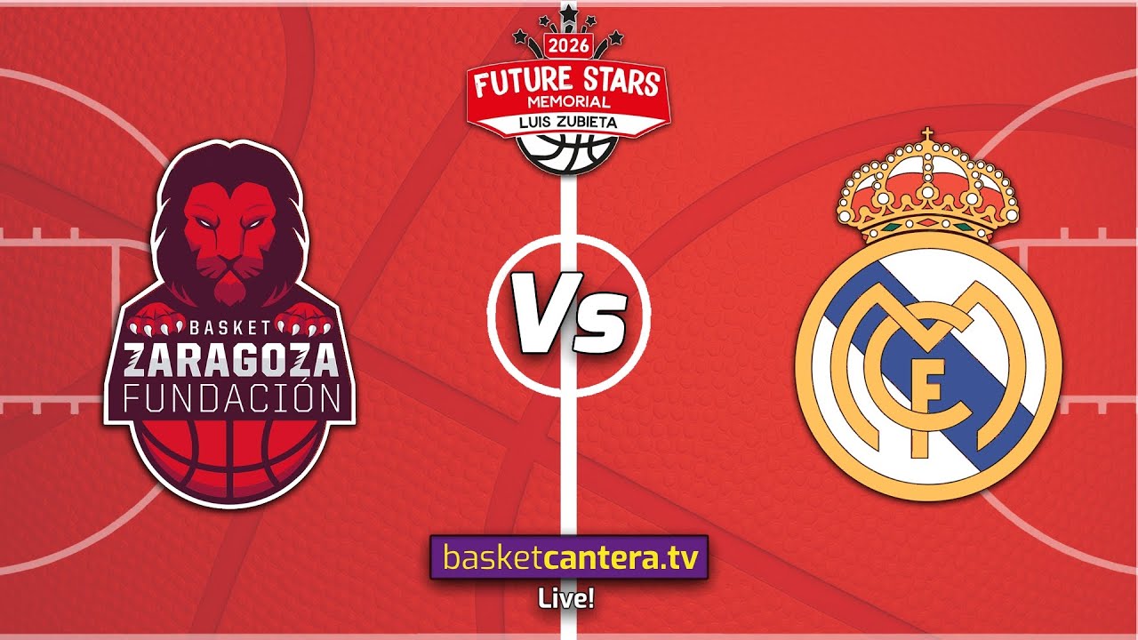 #Directo U14M  BASKET ZARAGOZA vs REAL MADRID.- Torneo Infantil masc. Future Stars 2026