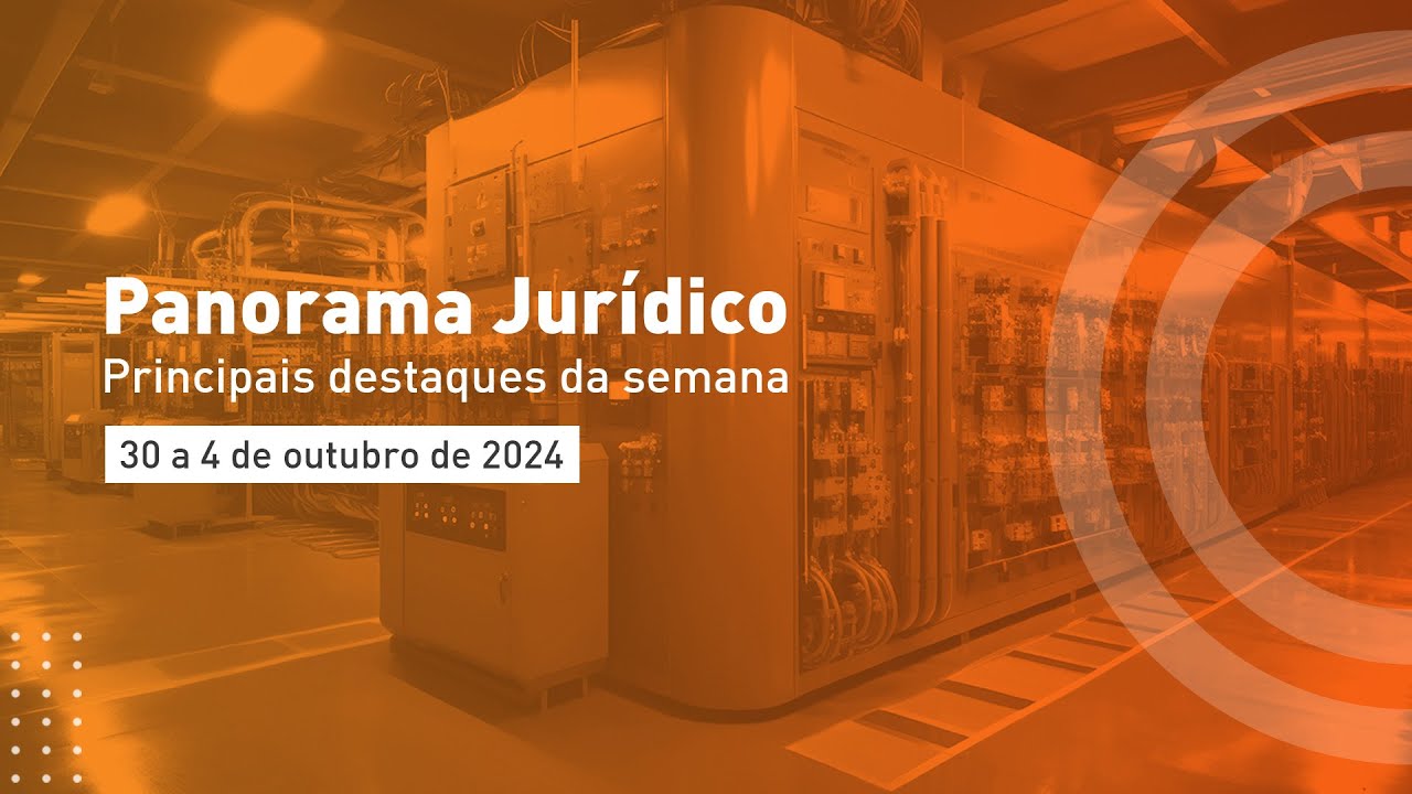 Principais destaques do mundo jurídico - 30 a 4 de outubro