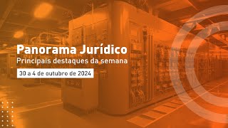 Principais destaques do mundo jurídico - 30 a 4 de outubro