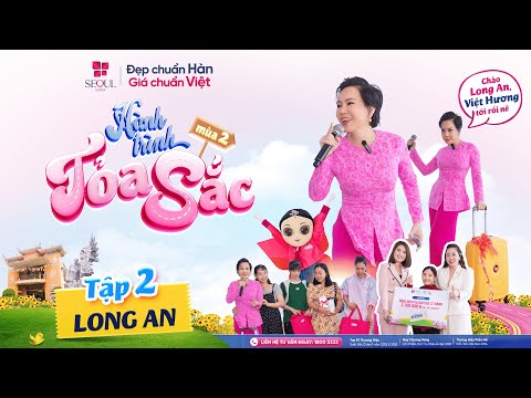 Hành Trình Tỏa Sắc Mùa 2 - Tập 2 | Nghệ Sĩ Việt Hương Khuấy Đảo Long An