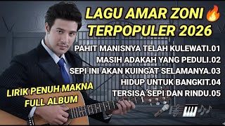 Download lagu Album Terpopuler 2026 Amar Zoni Pahit Manisnya Telah Kulewati Lagu Sedih Lirik Penuh Perjalan Hidup mp3