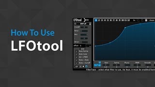 How to use  Xfer&#39;s LFO Tool