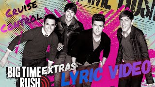 Big Time Rush - Cruise Control (Lyric Video)