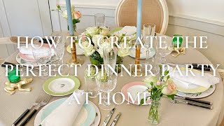 How To Create The Perfect Dinner Party At Home