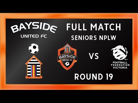 ROUND 19 2018: SENIORS Bayside United v FFV NTC Full Match