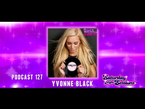 Saturday Night Sessions Podcast EP127 - Yvonne Black