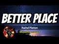 BETTER PLACE - RACHEL PLATTEN (karaoke version)