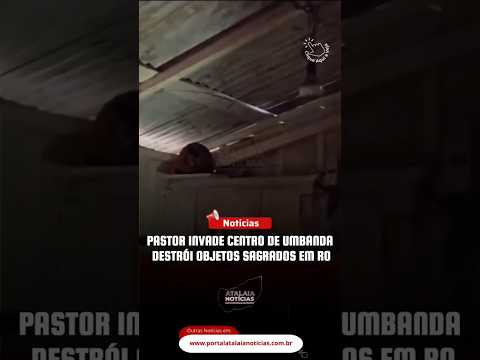 Pastor Invade Centro de Umbanda e Destrói Objetos Sagrados