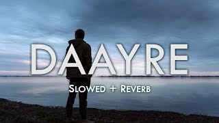 Download lagu Daayre [Slowed   Reverb] | Arijit Singh | Pritam | Lofi | Slowed Anchal mp3