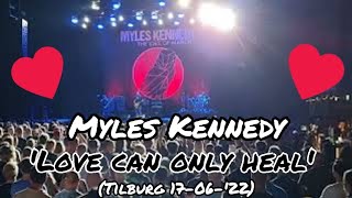 Download lagu Myles Kennedy - Love can only heal (013 Tilburg BEST VERSION EVER!!) mp3