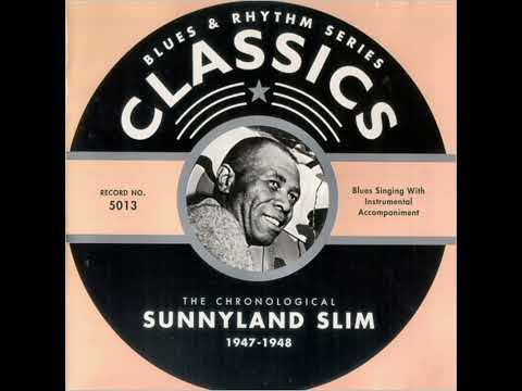 SUNNYLAND SLIM 1947-1948 (2001) (FULL ALBUM)