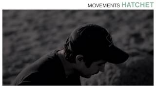 Movements - Hatchet