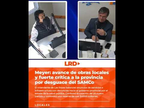 Meyer: avance de obras locales y fuerte crítica a la provincia por desguace del SAMCo
