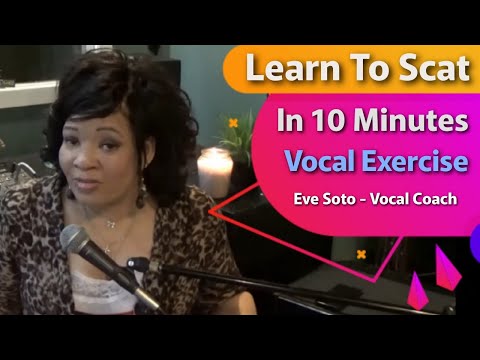 Vocal Exercise  Eve Soto - Learn To Scat In 10 Minutes