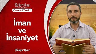 İman ve İnsaniyet | Hakan Uyar