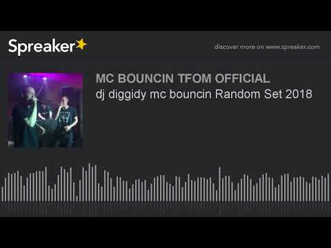 dj diggidy mc bouncin Random Set 2018