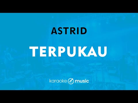 Terpukau - Astrid (KARAOKE VERSION)