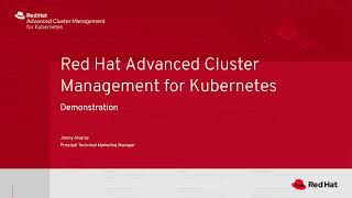 Red Hat Advanced Cluster Management for Kubernetes Overview