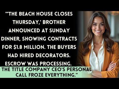 "Brother Sold My Beach House For His Tech Startup — The Title Company Had My Inheritance Files"