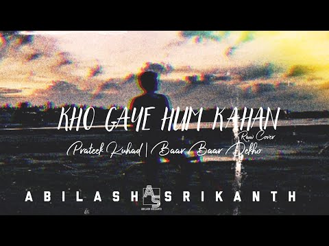 Abilash Srikanth Kho Gaye Hum Kahaan