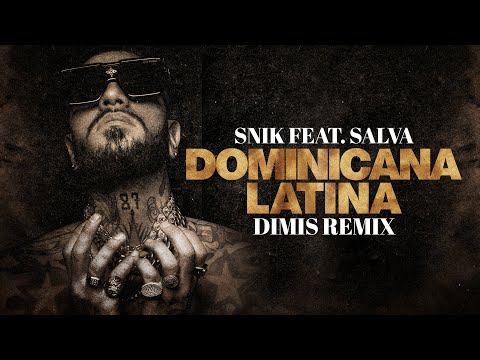 SNIK FT SALVA - Dominicana Latina (Dimis Remix)