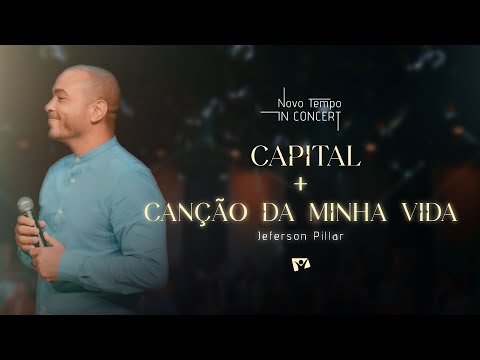 CAPITAL + CANÇÃO DA MINHA VIDA | NOVO TEMPO IN CONCERT: 30 ANOS