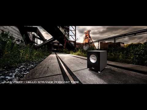 Funky Jeff - hello strange podcast #389 (ECHOSPACE TRIBUTE MIX)